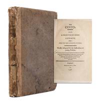 The Cento: Being A Collection of Choice Extracts, from the most approved authors; chiefly designed for the instruction of young persons