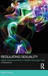 Regulating Sexuality: Legal Consciousness in Lesbian and Gay Lives
