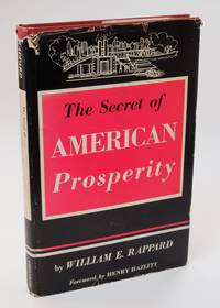 The Secret of American Prosperity (A Corwin book) by William E Rappard - First Edition - 1955 2020-04-27 - from Resource for Art and Music Books (SKU: 200427015)