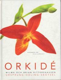 Orkidé. Drömmen om evig skönhet.