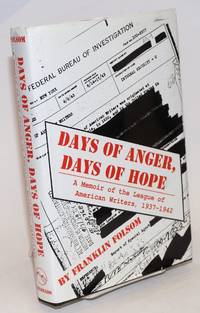 Days of anger, days of hope, a memoir of the League of American Writers, 1937-1942