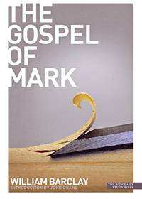 The Gospel of Mark (Daily Study Bible) by Barclay, William