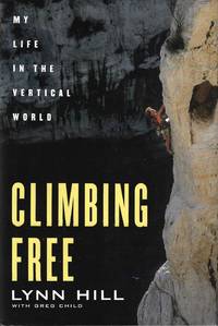 cover of Climbing Free: My Life in the Vertical World