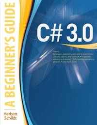 C# 3.0: A Beginner&#039;s Guide by Schildt, Herbert