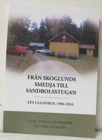 Från Skoglunds smedja till Sandbolsstugan. EFS i…