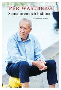 Semaforen och lodlinan En memoar (1995-2005).