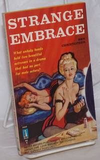 Strange Embrace by Christopher, Ben [pseudonym of Lawrence Block] - 1962