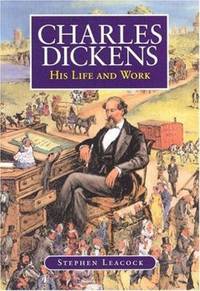 Charles Dickens : His Life and Work