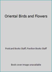 Oriental Birds and Flowers by Pavilion Books Staff; Postcard Books Staff - Paperback - 1989 - from ThriftBooks (SKU: G0449904334I5N00)