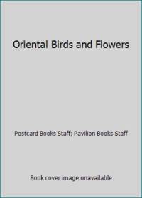 Oriental Birds and Flowers by Pavilion Books Staff; Postcard Books Staff - 1989