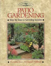 Patio Gardening:  Step by Step to Growing Success