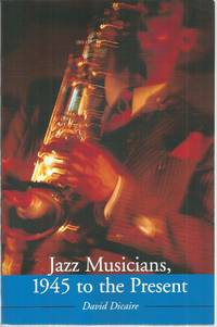 Jazz Musicians, 1945 to the Present