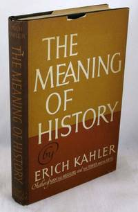 The Meaning of History by Kahler, Erich - 1964-01-01