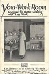 Your Work Room, Equipped for better cooking with less work (title from cover)