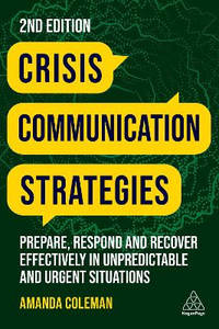 Crisis Communication Strategies: Prepare, Respond and Recover Effectively in Unpredictable and...