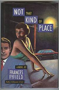 Not That Kind Of Place. by Fyfield, Frances - (1990).