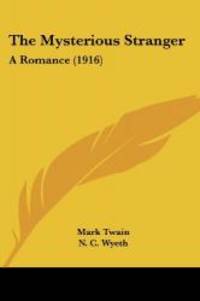 image of The Mysterious Stranger: A Romance (1916)