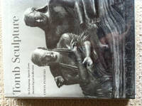 image of Tomb Sculpture: Its Changing Aspects from Ancient Egypt to Bernini