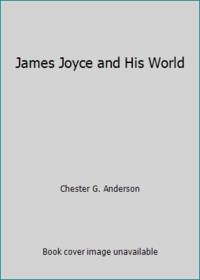 James Joyce and His World