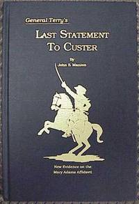 General Terr's Last Statement To Custer, New Evidence on the Mary Adams  Affidavit