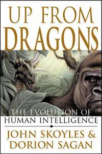 Up from Dragons: The Evolution of Human Intelligence