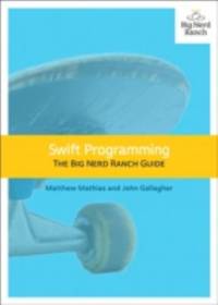 Swift Programming : The Big Nerd Ranch Guide