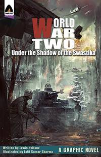 World War Two: Under the Shadow of the Swastika (Campfire Graphic Novels)