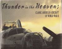 Thunder in the Heavens: Classic American Aircraft of World War II