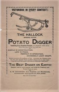 VICTORIOUS IN EVERY CONTEST! THE HALLOCK IMPROVED PATENT POTATO DIGGER...THE BEST DIGGER ON EARTH!