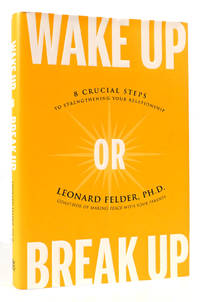 WAKE UP OR BREAK UP; 8 Crucial Steps to Strengthening Your Relationship