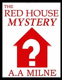 The Red House Mystery by Milne, A.A