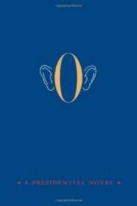O: A Presidential Novel
