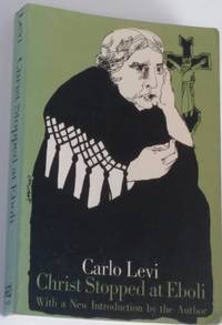 Christ Stopped at Eboli: The Story of a Year by Carlo Levi - 1982-01