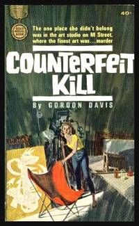 COUNTERFEIT KILL by Davis, Gordon (pen name used by E. Howard Hunt) - 1963