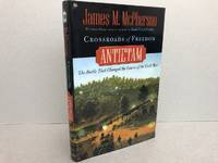 image of Crossroads of Freedom: Antietam: Antietam - The Battle That Changed the Course of the Civil War ( signed )