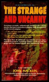 THE STRANGE AND UNCANNY by John Macklin - Paperback - First Paperback Printing - 1967 - from W. Fraser Sandercombe (SKU: 207930)