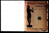 Municipal Gallery of Modern Art. Illustrated Catalogue with Biographical and Critical Notes