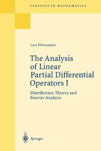 The Analysis of Linear Partial Differential Operators I : Distribution Theory and Fourier Analysis