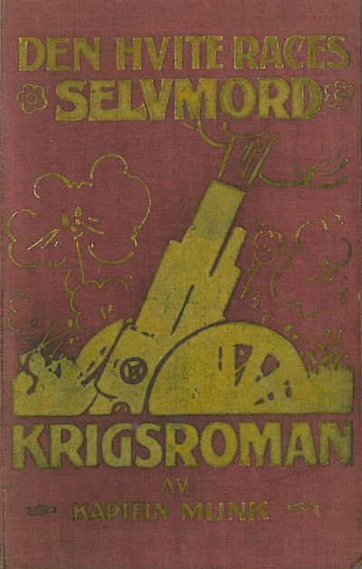 Kaptein Munk : Den hvite races selvmord. Romanen…