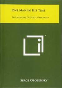 image of One Man In His Time: The Memoirs Of Serge Obolensky
