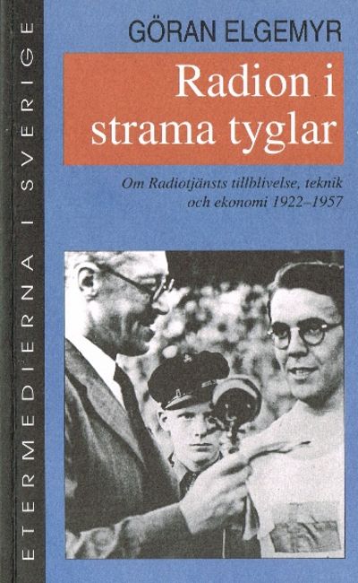Radion i strama tyglar. Om Radiotjänsts…
