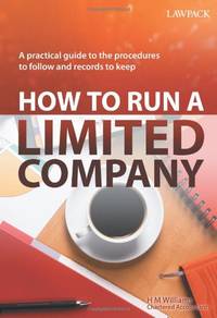 How to Run a Limited Company: A Practical Guide on the Procedures to Follow and Records to Keep