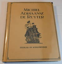 ADMIRAAL DE RUYTER DE ZEESLAG OP SCHOONEVELD JUNI 1673. by (De Ruyter, Michiel Adriaansz). Warnsinck, J. C. M - 1930.