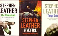 LIVE FIRE; TANGO ONE, THE CHINAMAN : 3 Vols as a job lot by STEPHEN LEATHER - Paperback - First Edition. - 2002-9 - from BOOKLOVERS PARADISE (SKU: 12208)