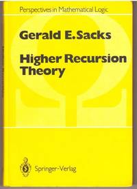 Higher Recursion Theory (Perspectives in Mathematical Logic)