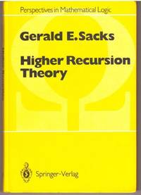 Higher Recursion Theory (Perspectives in Mathematical Logic)