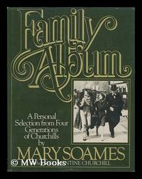 image of Family Album : a Personal Selection from Four Generations of Churchills / Mary Soames