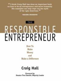 The Responsible Entrepreneur : How to Make Money and Make a Difference