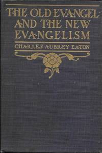 The Old Evangel & The New Evangelism