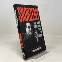 Skorzeny: The Most Dangerous Man In Europe